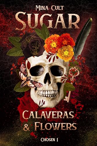 Sugar, Calaveras & Flowers: Chosen 1