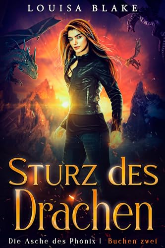 Sturz des Drachen (Die Asche des Phönix 2)