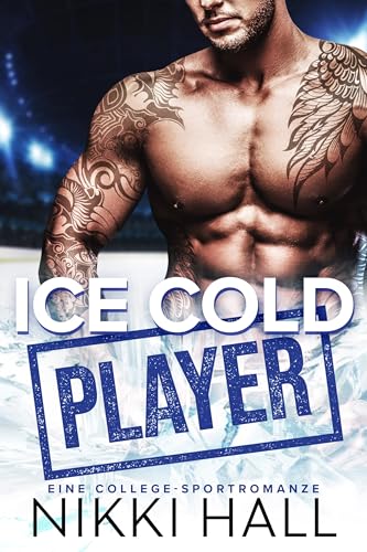 Ice Cold Player: Eine College-Sportromanze (Beyond the Ice 1)
