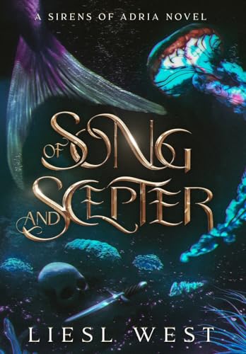 Of Song and Scepter: A Dark Little Mermaid Retelling (Sirens of Adria)