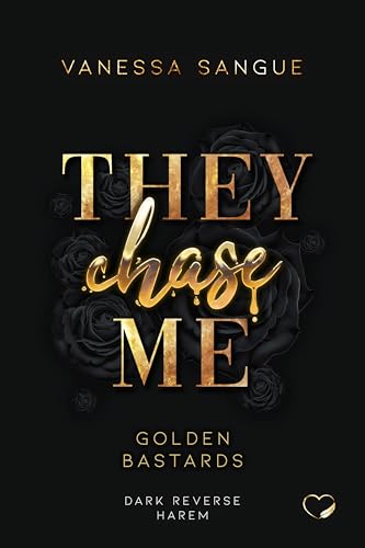 They Chase Me: Golden Bastards (Dark Reverse Harem)