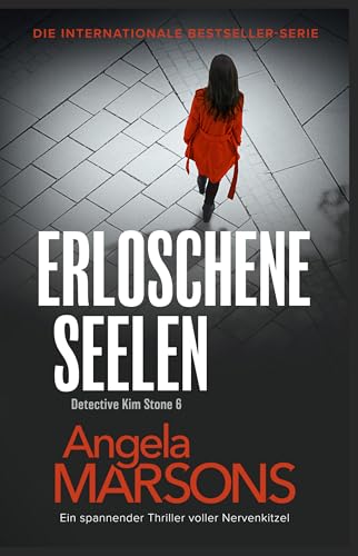 Erloschene Seelen: Ein spannender Thriller voller Nervenkitzel (Detective Kim Stone 6)
