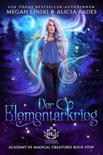 Der Elementarkrieg (Hidden Legends: Academy of Magical Creatures Buch 5)