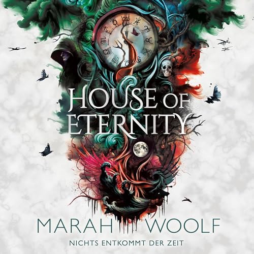 House of Eternity - Nichts entkommt der Zeit: Zodiac-Chroniken 1