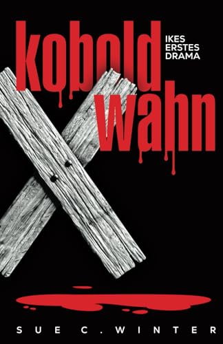 Koboldwahn: Ikes erstes Drama (Ikes Dramen, Band 1)