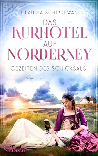 Das Kurhotel auf Norderney - Gezeiten des Schicksals (Die große Kurhotel-Saga 2)
