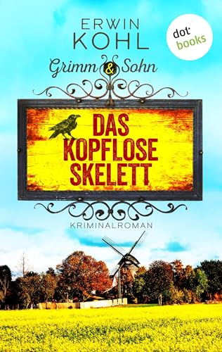 Grimm & Sohn - Das kopflose Skelett - oder: Die Motte: Kriminalroman | Mord am Niederrhein 1 - Ein Provinzkrimi für alle Fans von M.C. Beaton