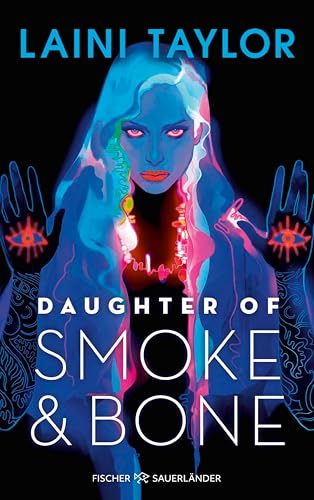 Daughter of Smoke and Bone: Auftakt der mitreißenden Enemies-to-Lovers-Romantasy: Absoluter Must-Read All Age Fantasy-Roman (Zwischen den Welten 1)