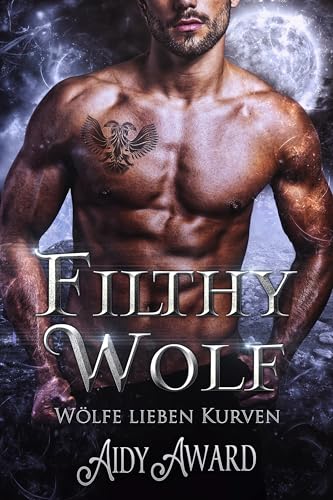 Filthy Wolf: Ein kurviges Mädchen und Werwolf Liebesroman (Wölfe lieben Kurven 7)