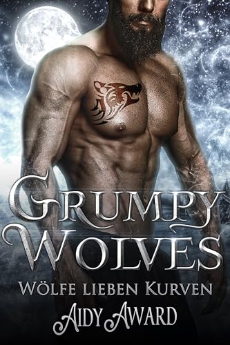 Grumpy Wolves: Ein kurviges Mädchen und Werwolf Liebesroman (Wölfe lieben Kurven 6)