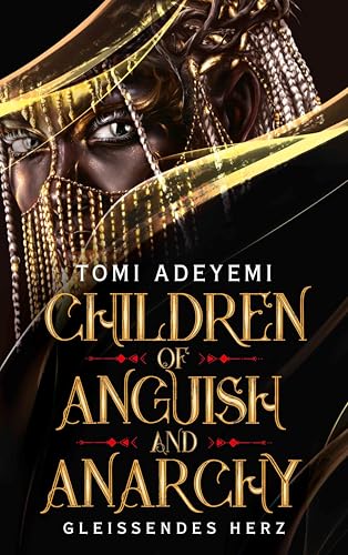 Children of Anguish and Anarchy: Gleißendes Herz | Der US-Bestseller auf Deutsch (Children of Blood and Bone 3)