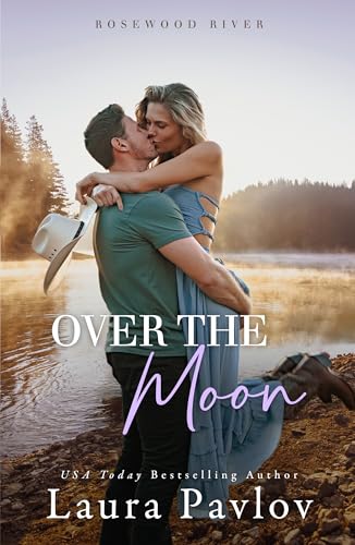 Over the Moon: A Small Town, Hockey Romance (Rosewood River Series Book 3)