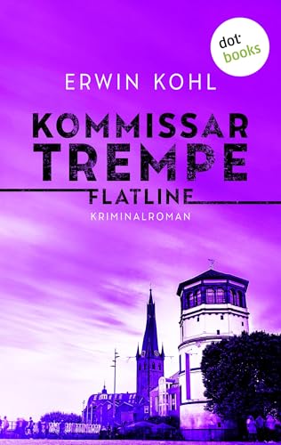 Kommissar Trempe - Flatline: Kriminalroman | Ein Fall für das LKA Düsseldorf 3