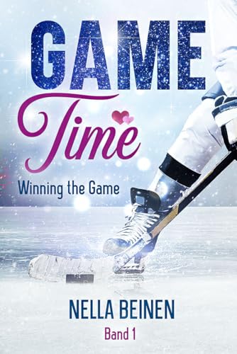 Game Time - Winning the Game: Eine MM Eishockey Romance
