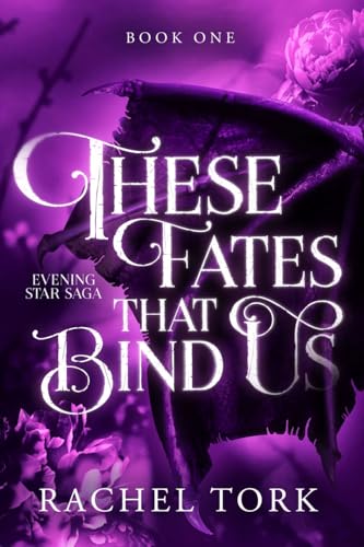 These Fates that Bind Us: Evening Star Saga Book One