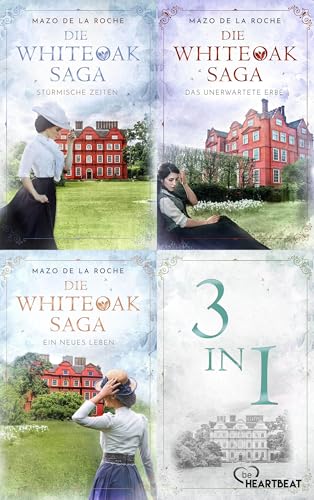 Die Whiteoak-Saga - Sammelband: Drei Romane in einem eBook