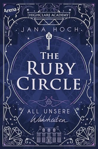 The Ruby Circle (3). All unsere Wahrheiten: Das Finale der Dark Academia-Reihe von SPIEGEL-Bestseller-Autorin Jana Hoch