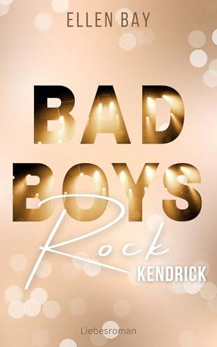 Bad Boys Rock - Kendrick (Bad Boys Rock - Rockstar Liebesromane auf deutsch 5)