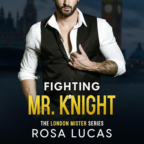 Fighting Mr. Knight: The London Mister Series, Book 3