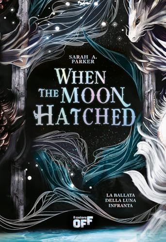 When the Moon Hatched. La ballata della luna infranta (Il Castoro Off)