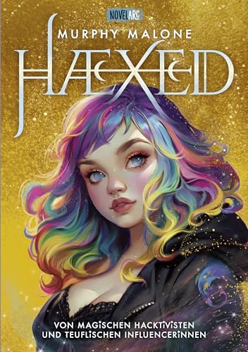HAEXED - Von magischen Hacktivisten und teuflischen Influencerinnen: moderne, queere Urban Fantasy