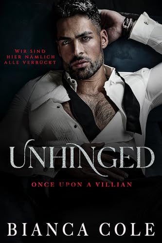 Unhinged: Eine Dunkle Mafia Romanze (Once Upon A Villain)