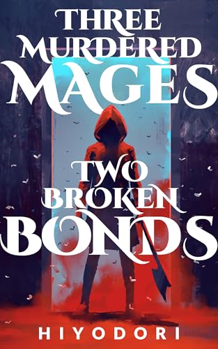 Three Murdered Mages, Two Broken Bonds: An FF Fantasy Romance (Clem & Wist Book 4)
