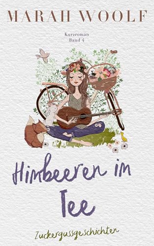 Himbeeren im Tee (Small Town Love Story) (Zuckergussgeschichten)