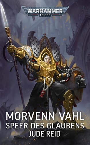 Morvenn Vahl: Speer des Glaubens (Warhammer 40,000)