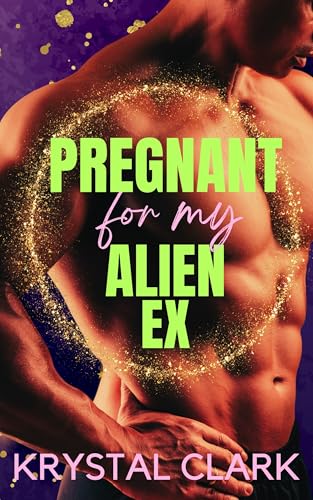 Pregnant for My Alien Ex: A Sci Fi Alien Romance Hucow Milking Romance