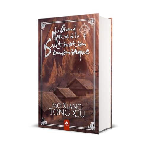 Le Grand Maître de la Cultivation Démoniaque 4 (Edition Relié): Mo Dao Zu Shi