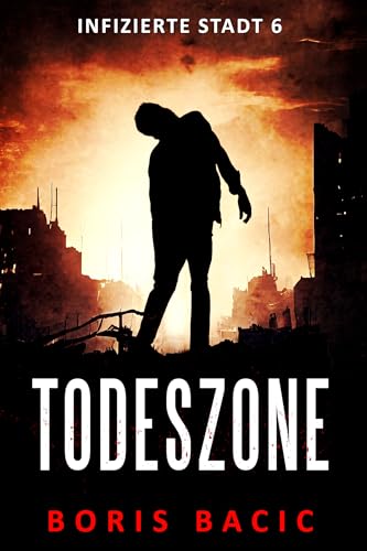 Todeszone (Infizierte stadt 6)