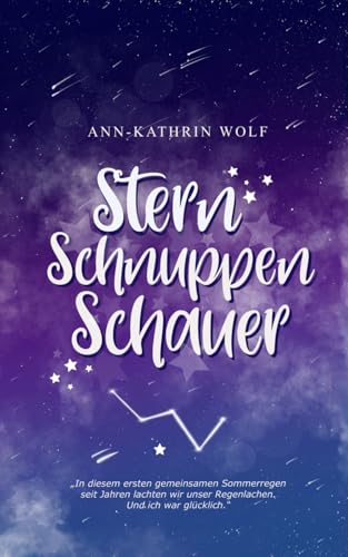 Sternschnuppenschauer: Friends-To -Lovers & Best-Friend´s-Brother kombiniert in einer bittersüßen Sommergeschichte