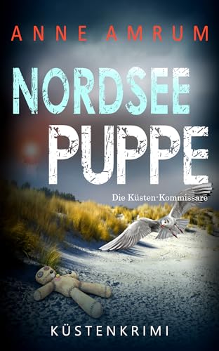 Nordsee Puppe - Die Küsten-Kommissare: Küstenkrimi Nordseekrimi (Die Nordsee-Kommissare 23)