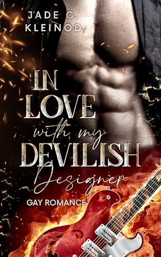 In Love with my devilish Designer: Rockstar verliebt sich in extravaganten Modedesigner. Ein schwuler Rockstar Liebesroman mit zwei Stars. Stars verlieben ... Spicy und humorvoll. (Celebrity Liebe 1)
