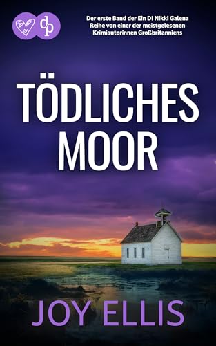 Tödliches Moor: Ein fesselnder Krimi mit spannenden Twists (Ein DI Nikki Galena Krimi 1)