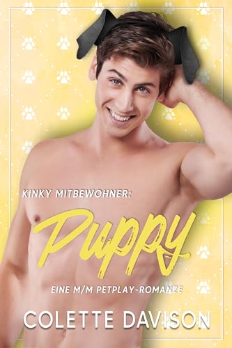 Kinky Mitbewohner: Puppy: Eine M/M Petplay-Romanze