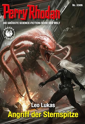 Perry Rhodan 3306: Angriff der Sternspitze: Perry Rhodan-Zyklus "PHOENIX" (Perry Rhodan-Erstauflage)