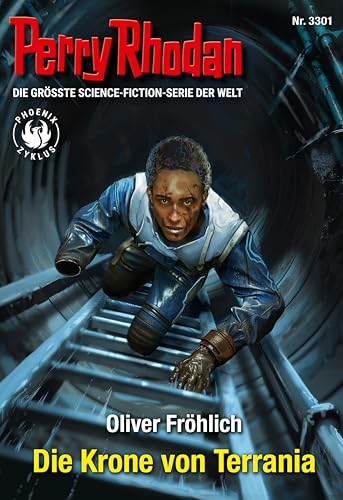 Perry Rhodan 3301: Die Krone von Terrania: Perry Rhodan-Zyklus "PHOENIX" (Perry Rhodan-Erstauflage)