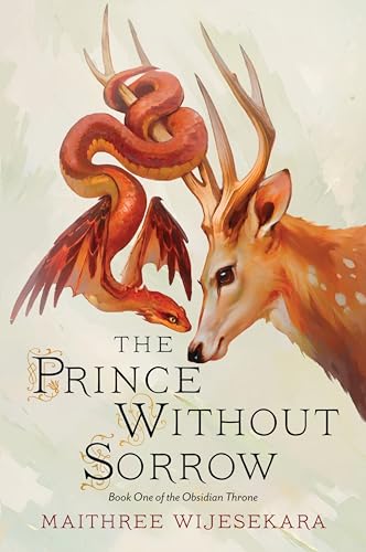 The Prince Without Sorrow: An Epic Historical Romantasy Novel with Gripping Political Intrigue, Dive into a World of Witches and Spirits! (Obsidian Throne Book 1)