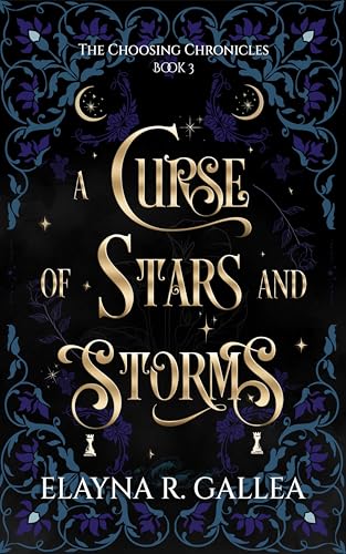 A Curse of Stars and Storms: A Brother’s Best Friend Fae Fantasy Romance (The Choosing Chronicles Book 3)