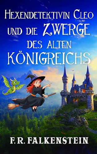 Hexendetektivin Cleo und die Zwerge des Alten Königreichs