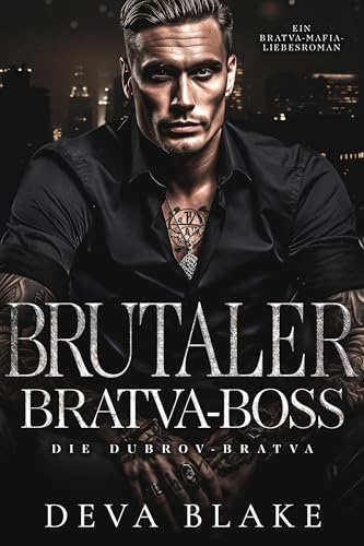 Brutaler Bratva-Boss: Ein Bratva-Mafia-Liebesroman (Die Dubrov-Bratva 1)