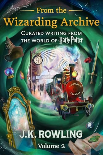From the Wizarding Archive (Volume 2): Curated Writing from the World of Harry Potter (English Edition)