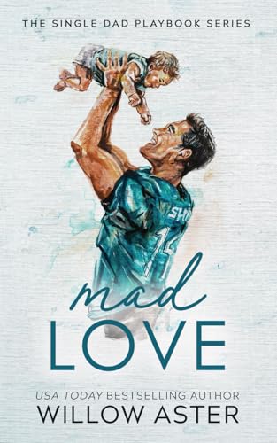 Mad Love Special Edition Paperback (The Single Dad Playbook Series Special Edition, Band 1)