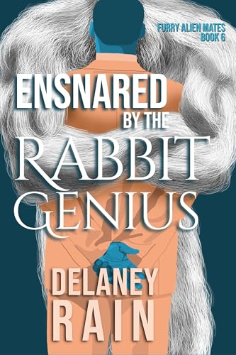 Ensnared by the Rabbit Genius: MM Furry Alien Romance (Delaney's Furry Alien Mates Book 6)