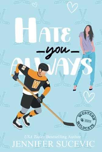 Hate You Always (Western Wildcats Hockey, Band 1)