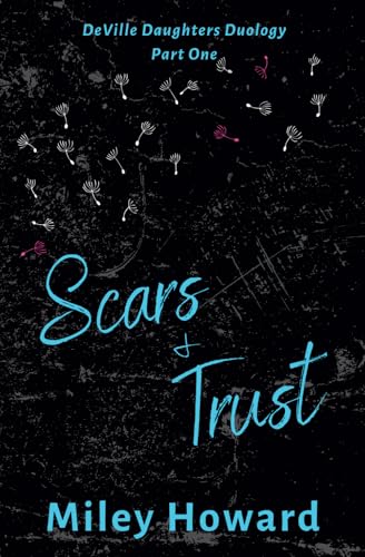 Scars & Trust: DeVille Daughters Duology Part 1 (The DeVille Crew, Band 1)