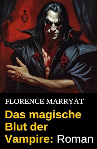 Das magische Blut der Vampire: Roman