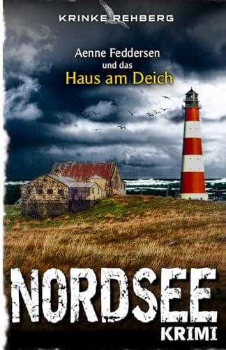NORDSEEKRIMI - Aenne Feddersen und das Haus am Deich: Küstenkrimi (Küstenkrimi Nordfriesland, Band 5)